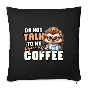 Grumpy hedgehog with coffee - Sofa pillowcase 17,3'' x 17,3'' (45 x 45 cm) - black - Front