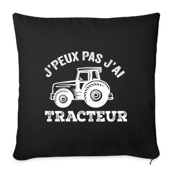 J'Peux Pas J'ai Tracteur Humour Cadeau Fermière - Housse de coussin décorative 45 x 45 cm - noir - Devant