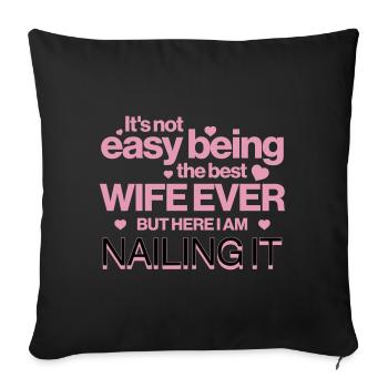 It's Not Easy Being The Best Wife Ever Funny Quote - Sofa pillowcase 17,3'' x 17,3'' (45 x 45 cm) - black - Front