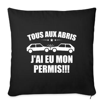 Tous aux abris j'ai eu mon permis - Housse de coussin décorative 45 x 45 cm - noir - Devant