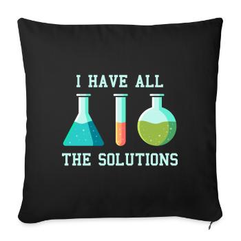 I have the solutions, chemie labor laboratory joke - Sofa pillowcase 17,3'' x 17,3'' (45 x 45 cm) - black - Front