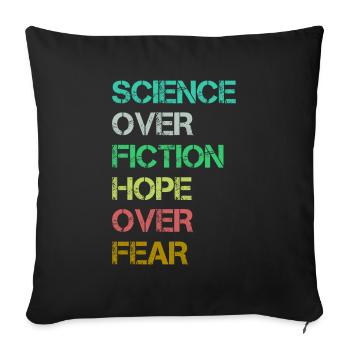 Science Over Fiction Hope Over Fear - Sofa pillowcase 17,3'' x 17,3'' (45 x 45 cm) - black - Front