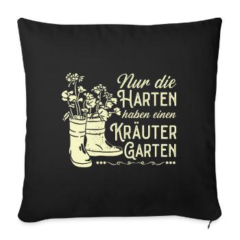 Die Harten Haben Kräutergarten Gartenarbeit - Sofakissenbezug 45 x 45 cm - Schwarz - Vorne