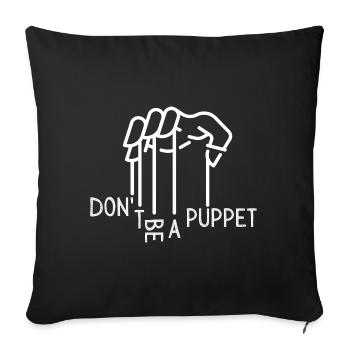 Don t be a puppet weiss - Sofakissenbezug 45 x 45 cm - Schwarz - Vorne