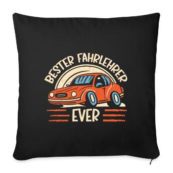 Fahrlehrer Geschenk Fahrschule Lehrer Spruch - Sofakissenbezug 45 x 45 cm - Schwarz - Vorne