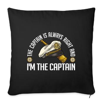 The captain is always right | I am the captain - Sofa pillowcase 17,3'' x 17,3'' (45 x 45 cm) - black - Front