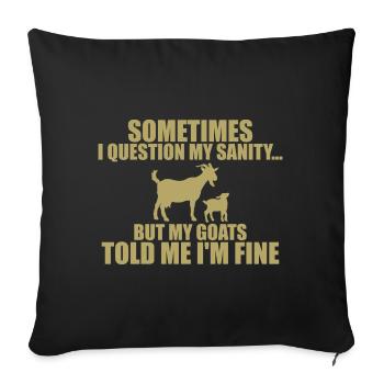 sometimes i question my sanity but my goats - Housse de coussin décorative 45 x 45 cm - noir - Devant