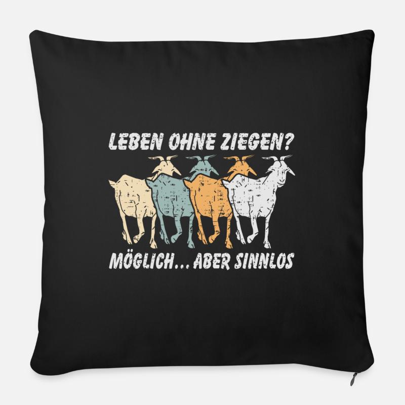 Leben ohne Ziegen | ohne Ziegen sinnlos - Sofakissenbezug 45 x 45 cm - Schwarz