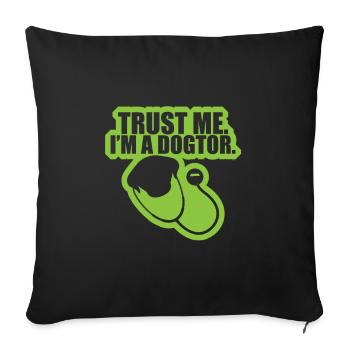 Trust Me I'm a Dogtor Funny Vet Veterinarian Dog - Sofa pillowcase 17,3'' x 17,3'' (45 x 45 cm) - black - Front