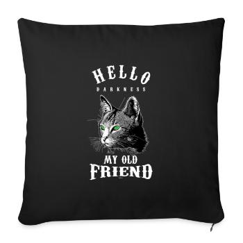 Hello Darkness My Old Friend Funny Cat Lovers Cat - Sofa pillowcase 17,3'' x 17,3'' (45 x 45 cm) - black - Front