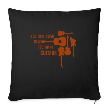 You Can Never Have Too Many Guitars Guitar - Sofa pillowcase 17,3'' x 17,3'' (45 x 45 cm) - black - Front