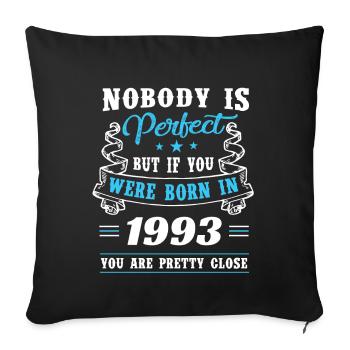 Born in 1993 pretty close to perfection - Sofakissenbezug 45 x 45 cm - Schwarz - Vorne