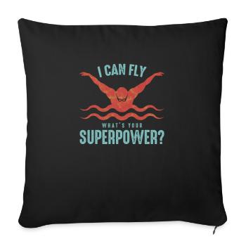 Swimming Team Swimmers I Can Fly What's Your - Sofa pillowcase 17,3'' x 17,3'' (45 x 45 cm) - black - Front