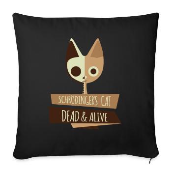 Schroedinger's Cat I Funny Dead and Alive - Sofakissenbezug 45 x 45 cm - Schwarz - Vorne