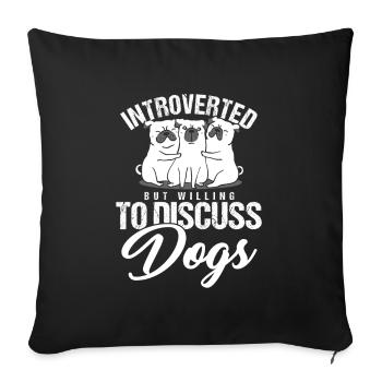 Introvertierte Introversion Tiere Haustiere Doggie Geschenk - Sofakissenbezug 45 x 45 cm - Schwarz - Vorne