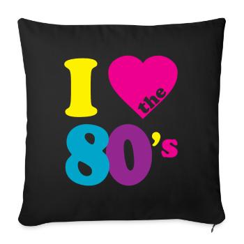 I Love the 80s Eighties - Sofa pillowcase 17,3'' x 17,3'' (45 x 45 cm) - black - Front