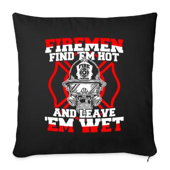 Firefighter Firemen Find 'Em Hot Leave 'Em Wet - Sofa pillowcase 17,3'' x 17,3'' (45 x 45 cm) - black - Front