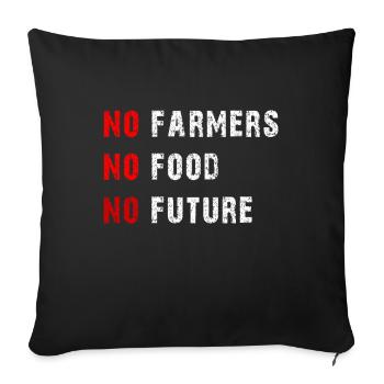 No Farmers No Food No Future Farmer Farmer - Sofa pillowcase 17,3'' x 17,3'' (45 x 45 cm) - black - Front