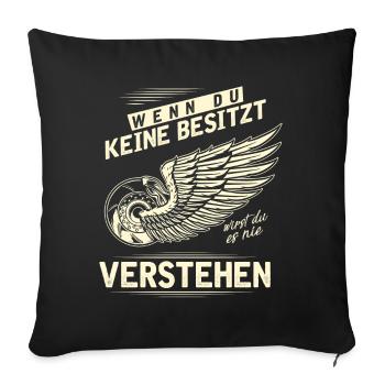 Wenn du keine Besitzt wirst du es nie verstehen - Sofakissenbezug 45 x 45 cm - Schwarz - Vorne