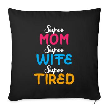Super maman super femme super fatiguée cadeau drôle de mère - Housse de coussin décorative 45 x 45 cm - noir - Devant