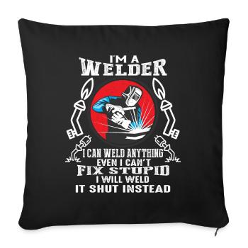 I'm A Welder I Can Weld Anything - Sofa pillowcase 17,3'' x 17,3'' (45 x 45 cm) - black - Front