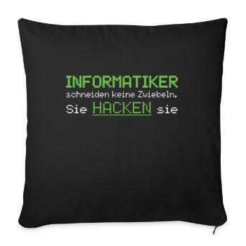Informatiker Spruch - Sofakissenbezug 45 x 45 cm - Schwarz - Vorne