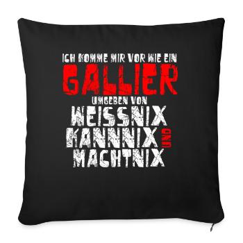 Gallier, Umgeben von Weiss, Kann & Macht Nix, Funn - Sofakissenbezug 45 x 45 cm - Schwarz - Vorne