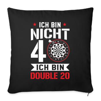 Ich Bin Nicht 40 Ich Bin Double 20 40. Geburtstag - Sofakissenbezug 45 x 45 cm - Schwarz - Vorne