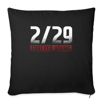 2 29 Forever Young February 29 Gift - Sofa pillowcase 17,3'' x 17,3'' (45 x 45 cm) - black - Front