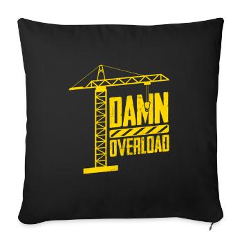 Damn Overload Crane Operator Construction - Sofakissenbezug 45 x 45 cm - Schwarz - Vorne