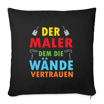 Maler Geschenk Wände Streicher Malerbetrieb - Sofakissenbezug 45 x 45 cm - Schwarz - Vorne