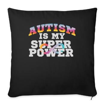 Autism Is My Superpower Autism Is Superhero - Sofa pillowcase 17,3'' x 17,3'' (45 x 45 cm) - black - Front