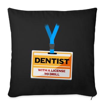 License Drill Funny Dentist Dental Assistant Teeth - Sofa pillowcase 17,3'' x 17,3'' (45 x 45 cm) - black - Front