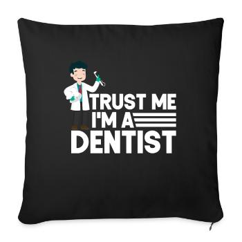 Trust Me Funny Dentist Dental Assistant Teeth - Sofa pillowcase 17,3'' x 17,3'' (45 x 45 cm) - black - Front