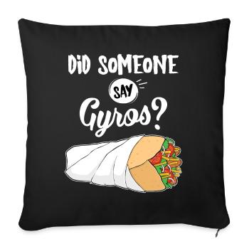 Lustiges griechisches Essen Hat jemand gesagt, Gyros drucken - Sofakissenbezug 45 x 45 cm - Schwarz - Vorne