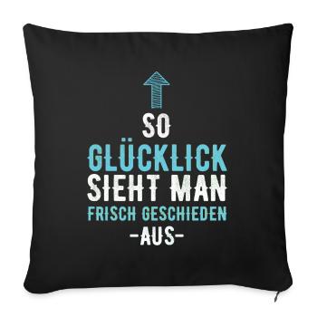 Geschieden Scheidung Glücklicher Single Ex Ehe - Sofakissenbezug 45 x 45 cm - Schwarz - Vorne