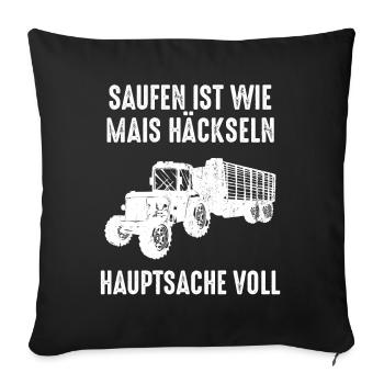 Mais Häckseln Landwirt Bauer Alkohol Trinken Saufe - Sofakissenbezug 45 x 45 cm - Schwarz - Vorne