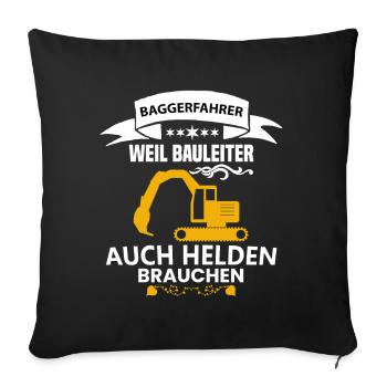 Bagger Shirt • Bauleiter Helden • Bagger Geschenk - Sofakissenbezug 45 x 45 cm - Schwarz - Vorne