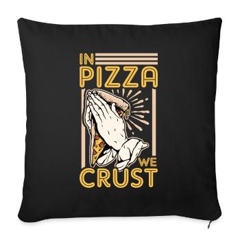 In Pizza We Crust Funny Pizza Pun - Sofa pillowcase 17,3'' x 17,3'' (45 x 45 cm) - black - Front