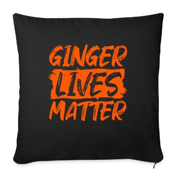 Funny Ginger Lives Matter Redhead Red Hair Quote - Sofakissenbezug 45 x 45 cm - Schwarz - Vorne