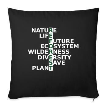 Reforestation is the future for nature and people. - Sofa pillowcase 17,3'' x 17,3'' (45 x 45 cm) - black - Front