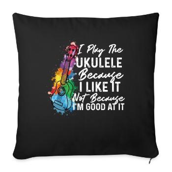 Je joue du ukulélé parce que je l'aime Ukulele Playe - Housse de coussin décorative 45 x 45 cm - noir - Devant