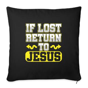 If Lost Return To Jesus Religion Church Faith Gift - Sofa pillowcase 17,3'' x 17,3'' (45 x 45 cm) - black - Front