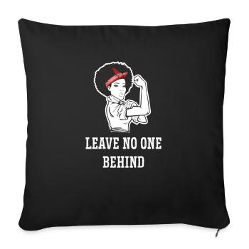 Leave No One Behind - Sofakissenbezug 45 x 45 cm - Schwarz - Vorne