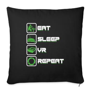 Eat Sleep Repeat VR Gamer Gaming Virtual Reality - Sofa pillowcase 17,3'' x 17,3'' (45 x 45 cm) - black - Front