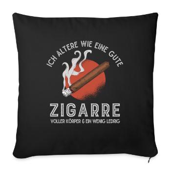 Ich altere wie eine gute Zigarre, Zigarren - Sofakissenbezug 45 x 45 cm - Schwarz - Vorne