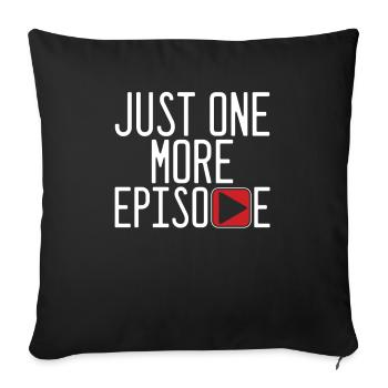 Juste un épisode de plus regarder cadeau tv télévision - Housse de coussin décorative 45 x 45 cm - noir - Devant