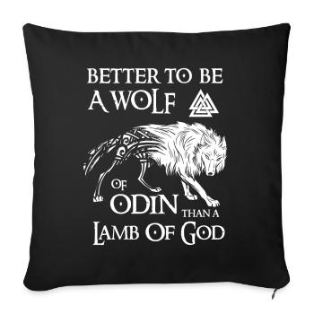 Viking, Odin, Better to be a wolf of odin - Sofakissenbezug 45 x 45 cm - Schwarz - Vorne