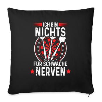 Dart Ich Bin Nichts Für Schwache Nerven Dartsport - Sofakissenbezug 45 x 45 cm - Schwarz - Vorne