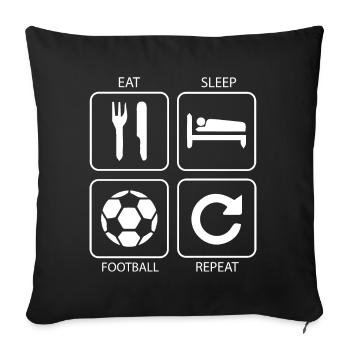 EAT SLEEP FOOTBALL REPEAT - Sofakissenbezug 45 x 45 cm - Schwarz - Vorne